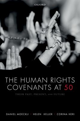 The Human Rights Covenants at 50 : Their Past, Present, and Future