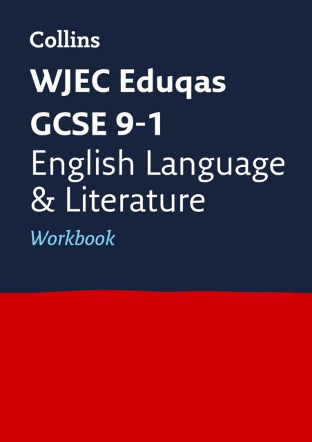 WJEC Eduqas GCSE 9-1 English Language and Literature Workbook : Ideal for the 2025 and 2026 Exams