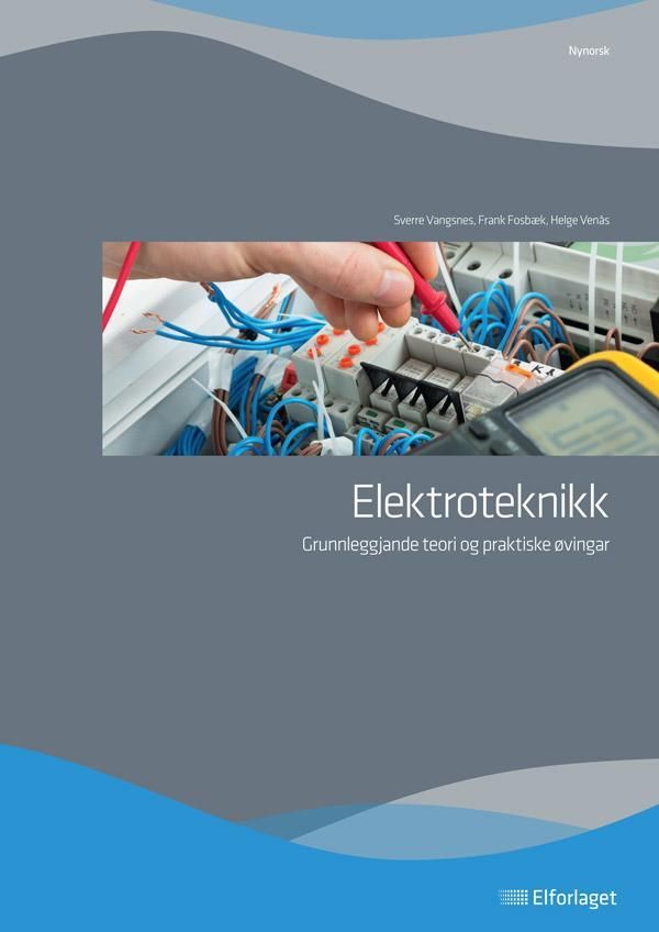 Elektroteknikk : gunnleggjande teori og praktiske øvingar