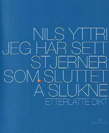 Forsidebilde av Jeg har sett stjerner som sluttet å slukne : etterlatte dikt