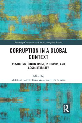 Corruption in a Global Context : Restoring Public Trust, Integrity, and Accountability