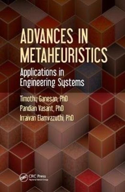 Advances in Metaheuristics : Applications in Engineering Systems