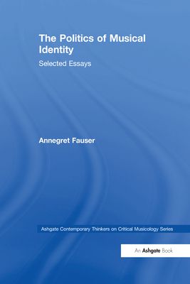 The Politics of Musical Identity : Selected Essays