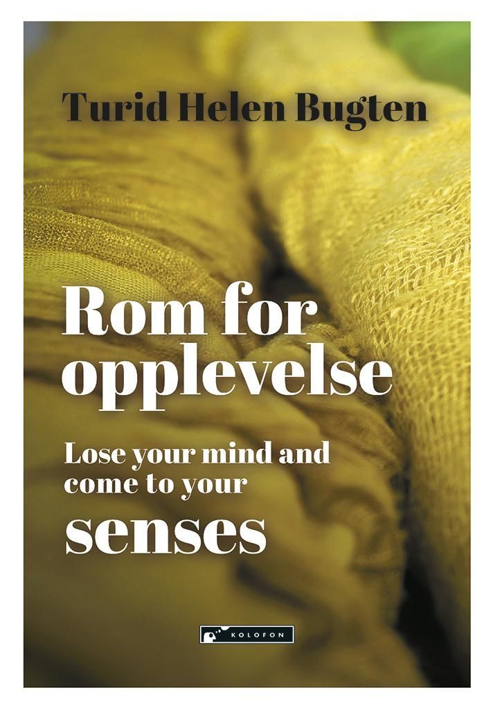 Rom for opplevelse : lose your mind and come to your senses