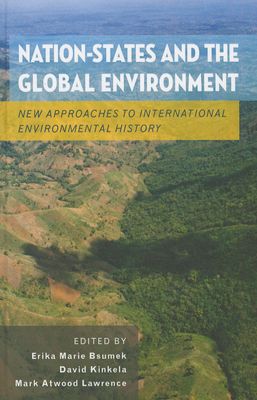 Nation-States and the Global Environment : New Approaches to International Environmental History