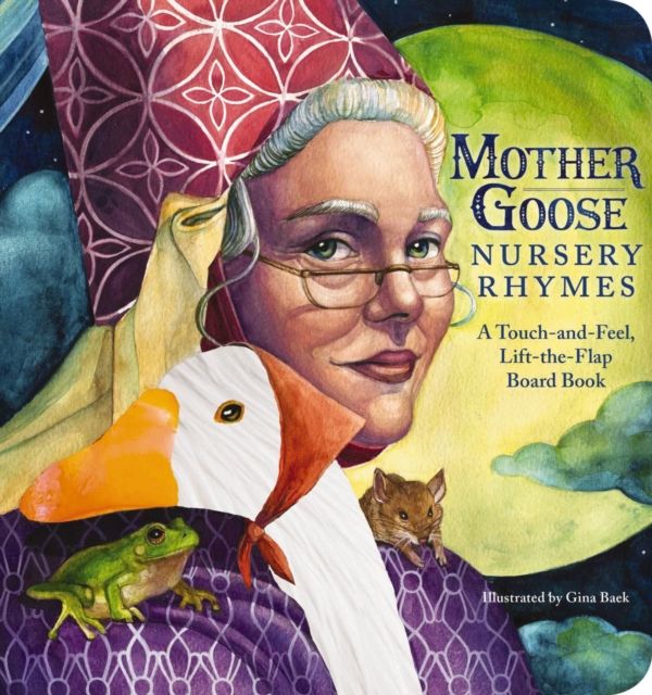 The Mother Goose Nursery Rhymes Touch and Feel Board Book : A Touch and Feel Lift the Flap Board Book