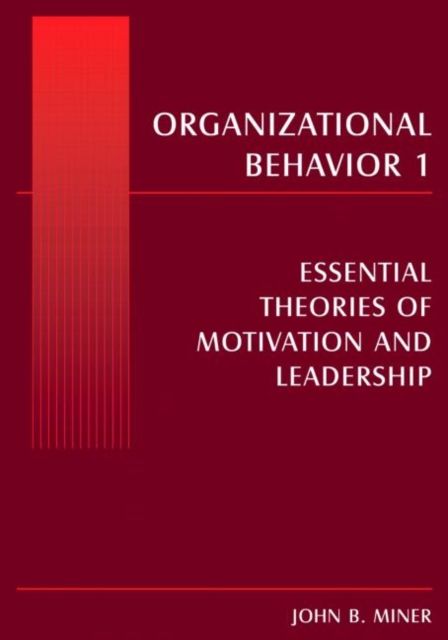 Organizational Behavior 1 : Essential Theories of Motivation and Leadership