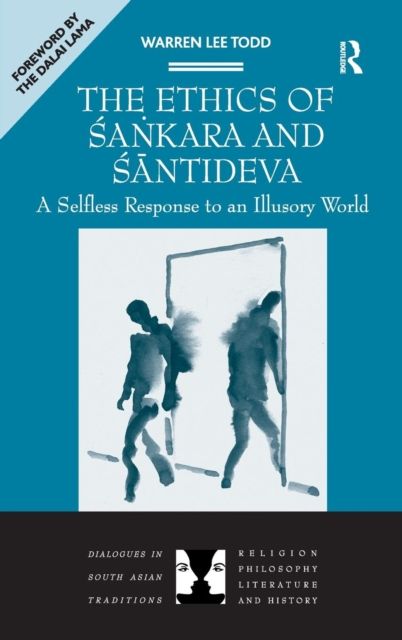 The Ethics of Sankara and Santideva : A Selfless Response to an Illusory World