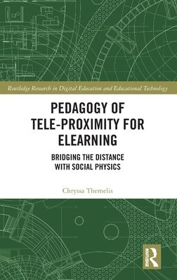 Pedagogy of Tele-Proximity for eLearning : Bridging the Distance with Social Physics