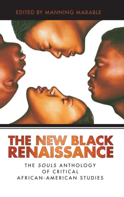New Black Renaissance : The Souls Anthology of Critical African-American Studies