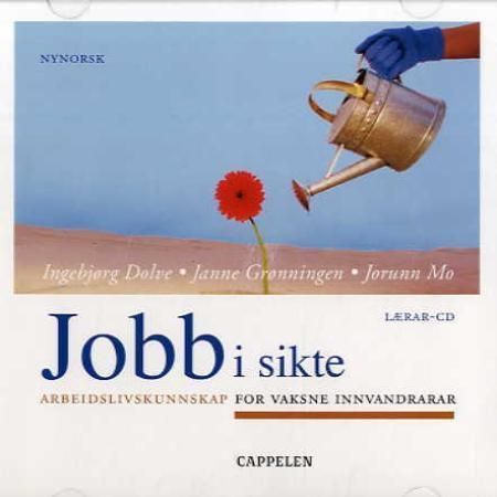 Jobb i sikte : arbeidslivskunnskap for vaksne innvandrarar : lærar-cd