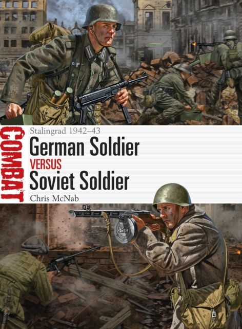 German Soldier vs Soviet Soldier : Stalingrad 1942–43
