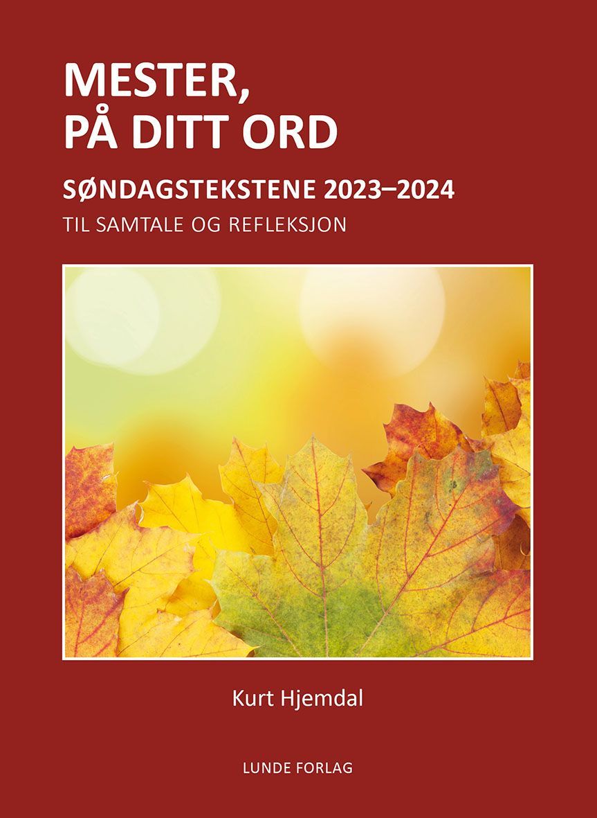Mester, på ditt ord : søndagstekstene 2023-2024 : til samtale og refleksjon