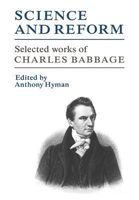 Science and Reform : Selected Works of Charles Babbage