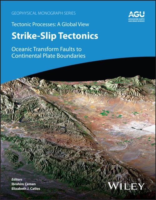 Strike-Slip Tectonics : Oceanic Transform Faults to Continental Plate Boundaries
