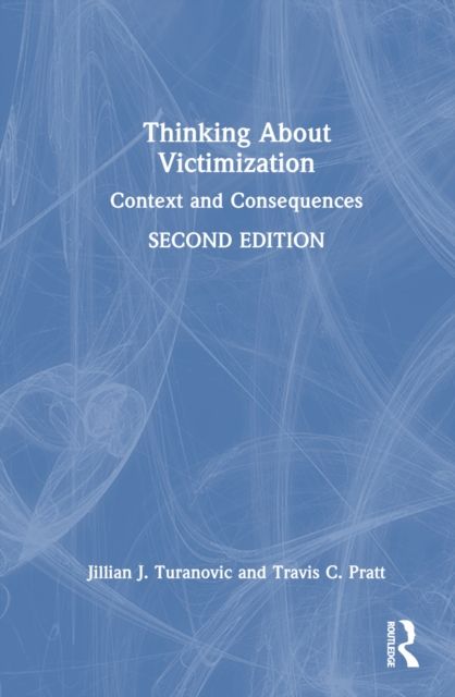Thinking About Victimization : Context and Consequences