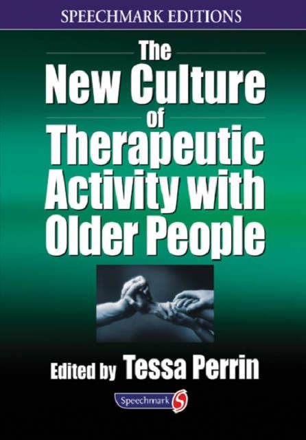 The New Culture of Therapeutic Activity with Older People