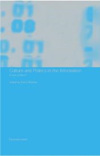Culture and Politics in the Information Age : A New Politics?