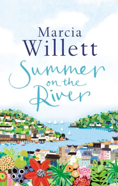 Summer On The River : A captivating feel-good read about family secrets set in the West Country