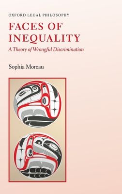Faces of Inequality : A Theory of Wrongful Discrimination