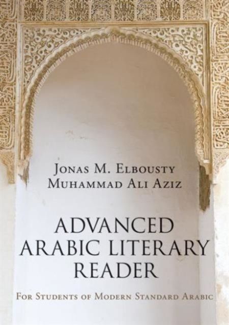 Advanced Arabic Literary Reader : For Students of Modern Standard Arabic
