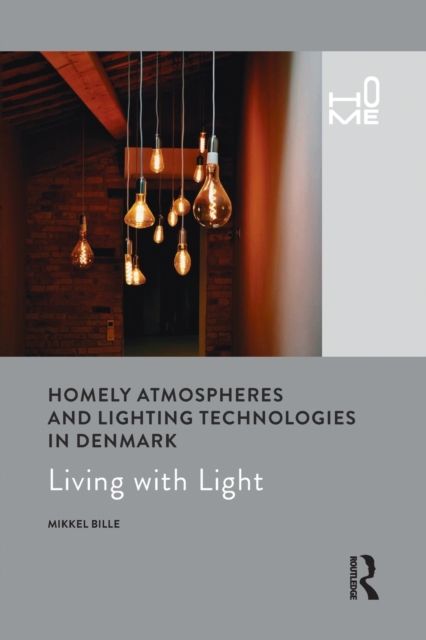 Homely Atmospheres and Lighting Technologies in Denmark : Living with Light