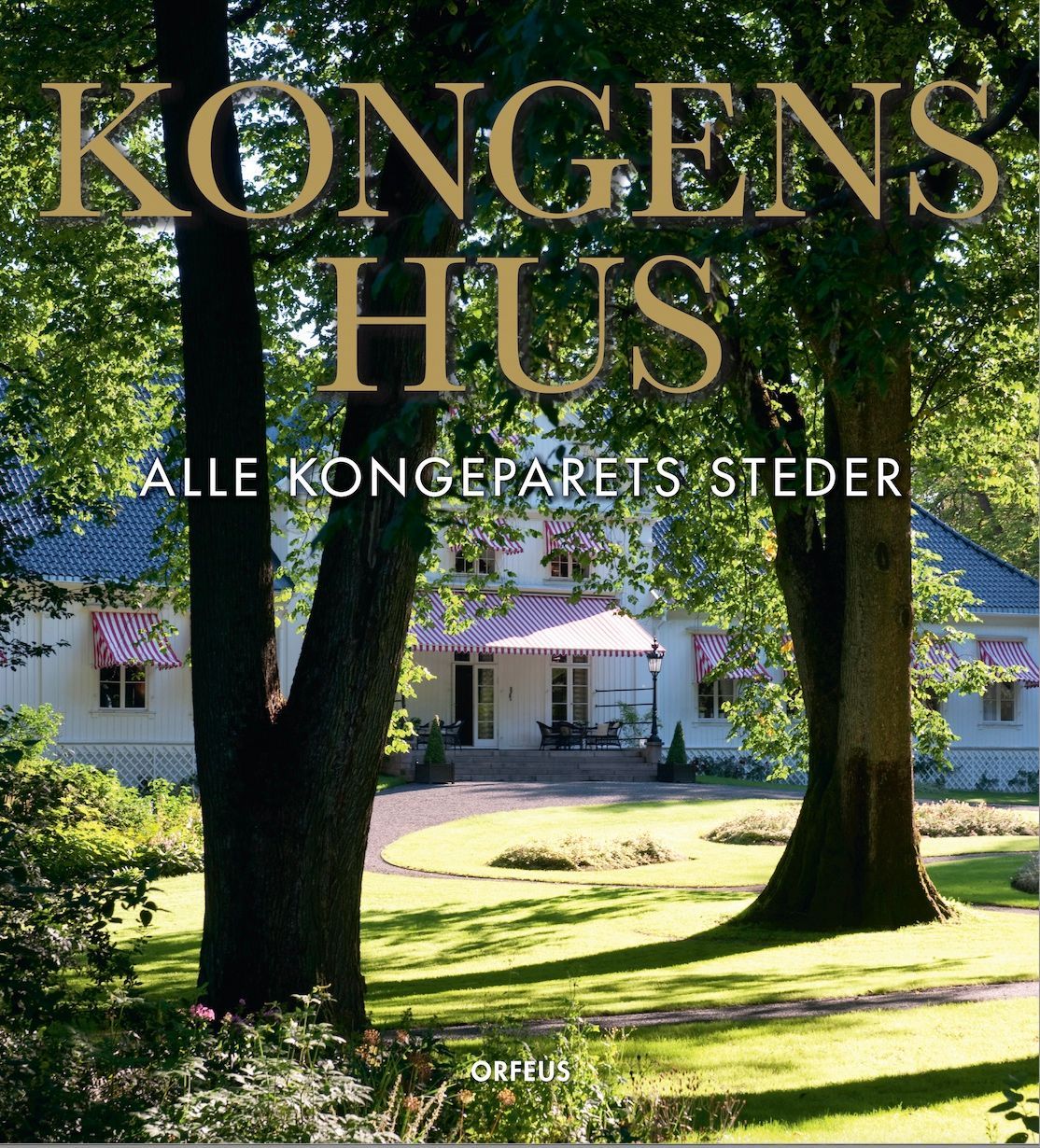 Kongens hus : alle kongeparets steder