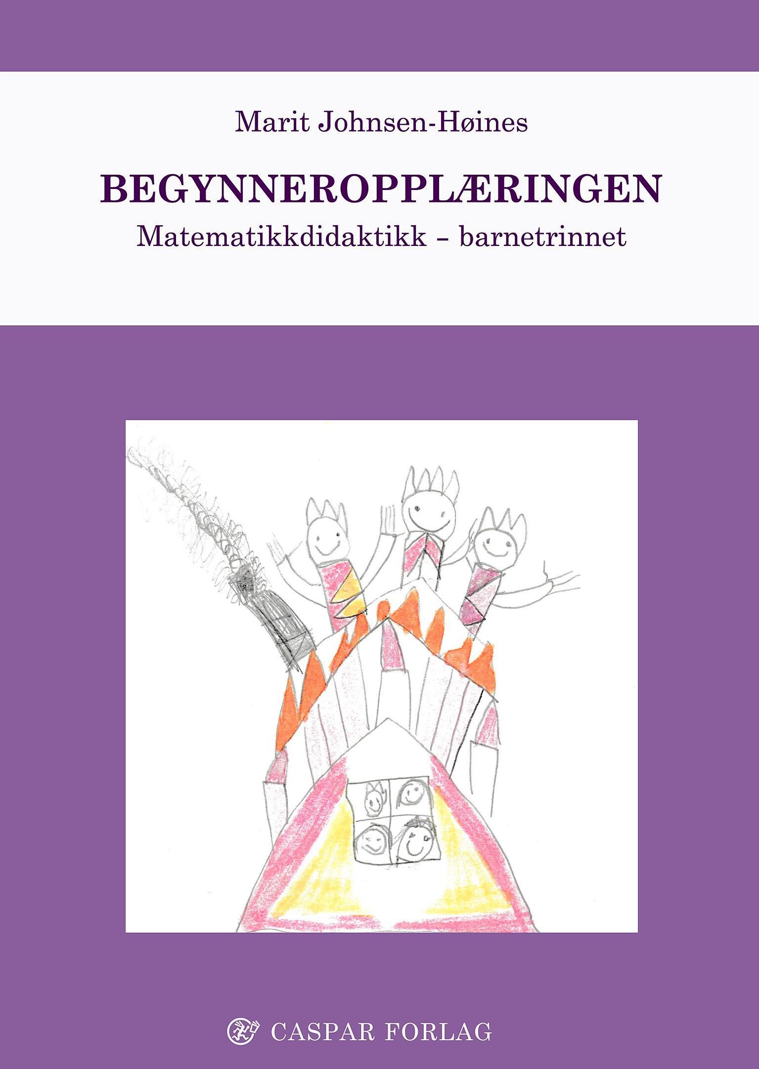 Begynneropplæringen : matematikkdidaktikk - barnetrinnet