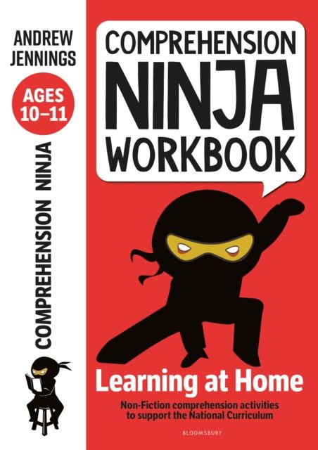 Comprehension Ninja Workbook for Ages 10-11 : Comprehension activities to support the National Curriculum at home