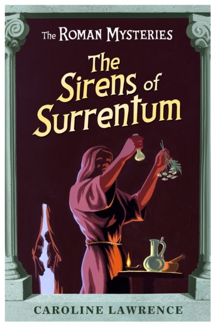 The Roman Mysteries: The Sirens of Surrentum : Book 11
