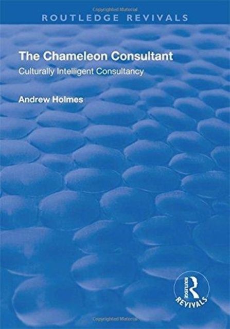 The Chameleon Consultant : Culturally Intelligent Consultancy