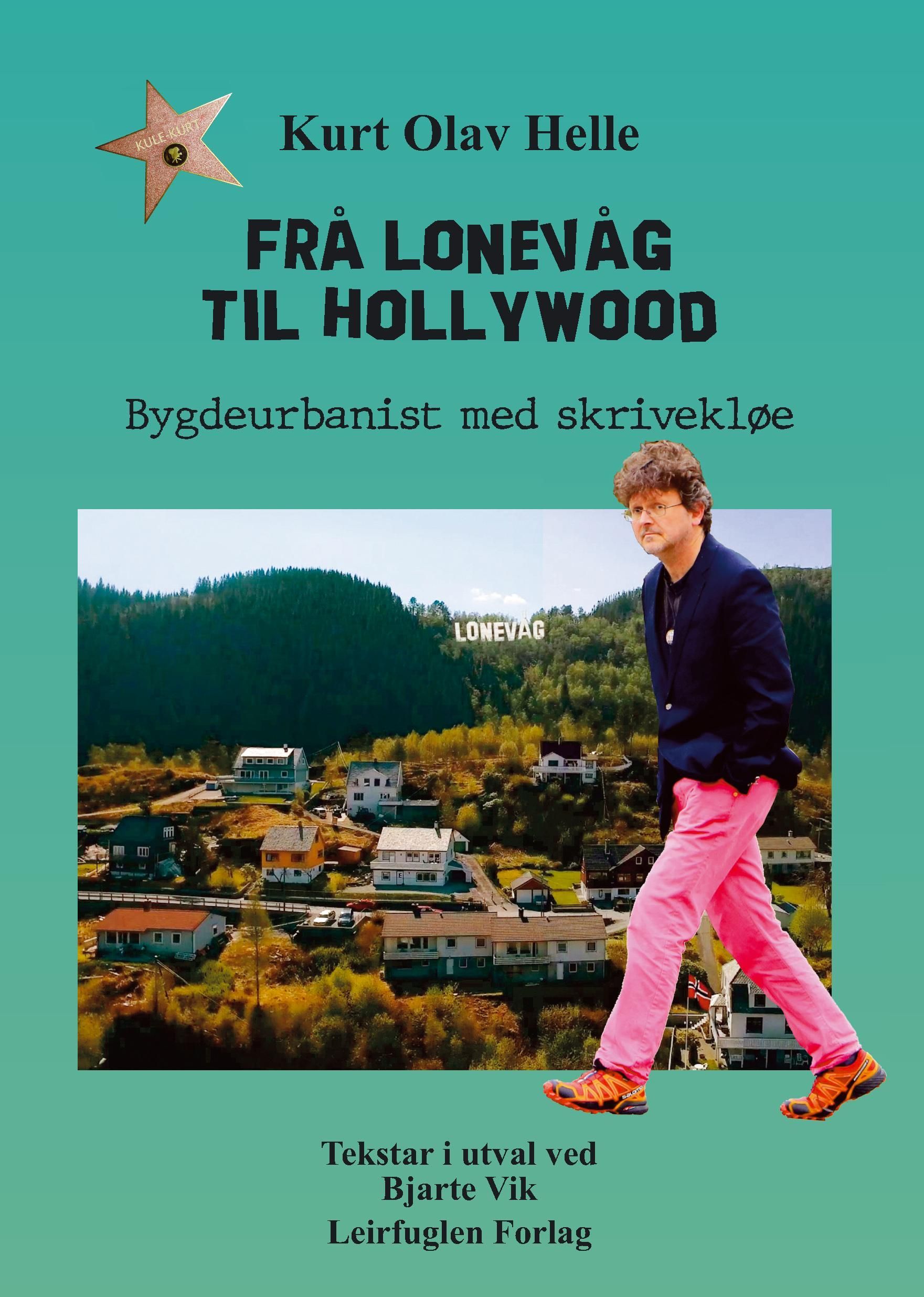 Frå Lonevåg til Hollywood : bygdeurbanist med skrivekløe