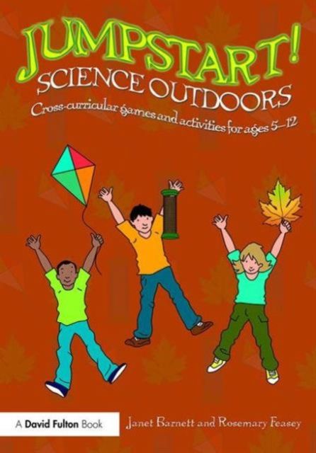 Jumpstart! Science Outdoors : Cross-curricular games and activities for ages 5-12