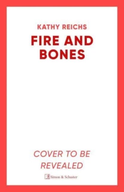 Fire and Bones : 'Reichs at her very best' (Mail)