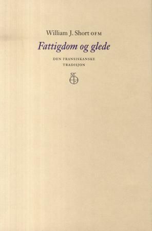 Fattigdom og glede : den fransiskanske tradisjon