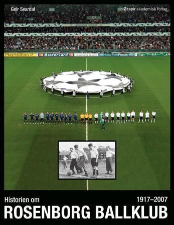 Historien om Rosenborg Ballklub : 1917-2007