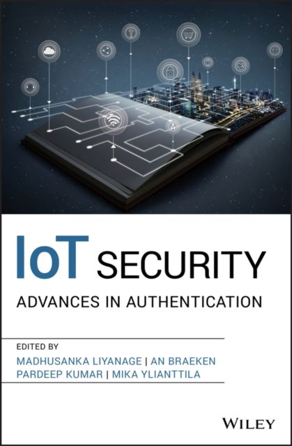 IoT Security : Advances in Authentication