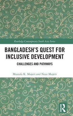 Bangladesh’s Quest for Inclusive Development : Challenges and Pathways