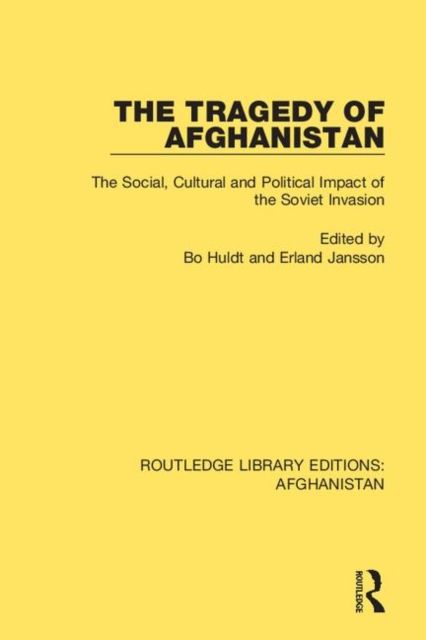 Forsidebilde av The Tragedy of Afghanistan : The Social, Cultural and Political Impact of the Soviet Invasion
