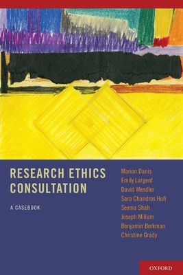Research Ethics Consultation : A Casebook