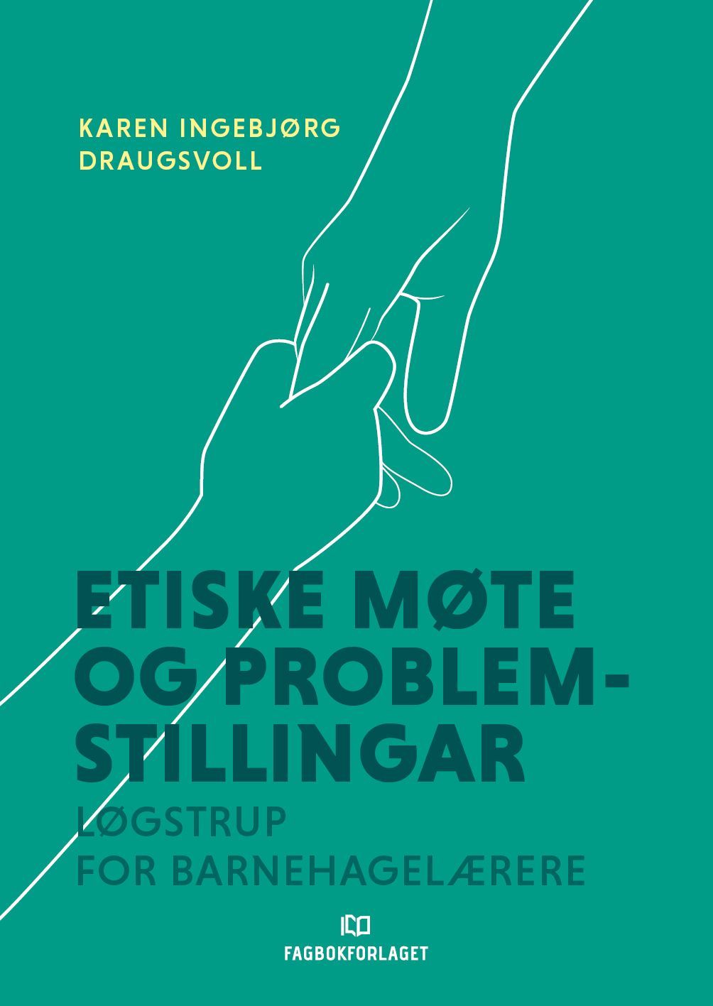Etiske møte og problemstillingar : Løgstrup for barnehagelærarar