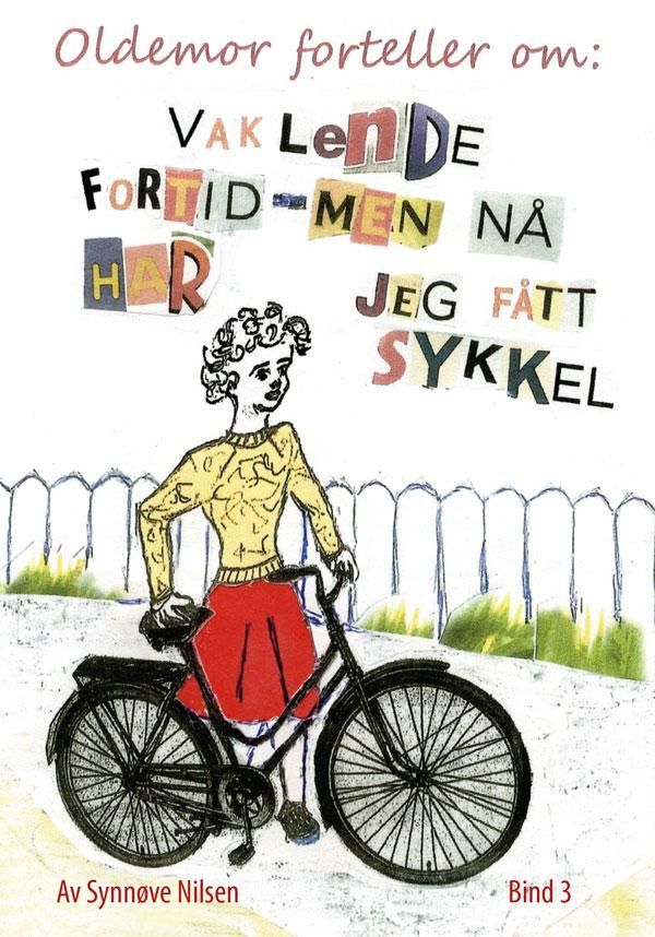 Vaklende fortid, men nå har jeg fått sykkel!. Bind 3