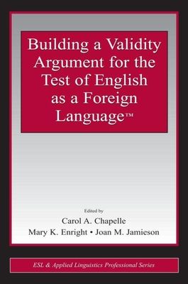 Building a Validity Argument for the Test of English as a Foreign Language™