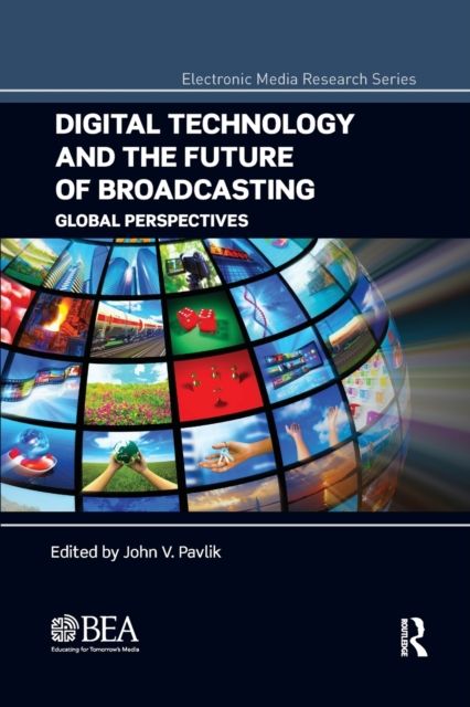 Digital Technology and the Future of Broadcasting : Global Perspectives