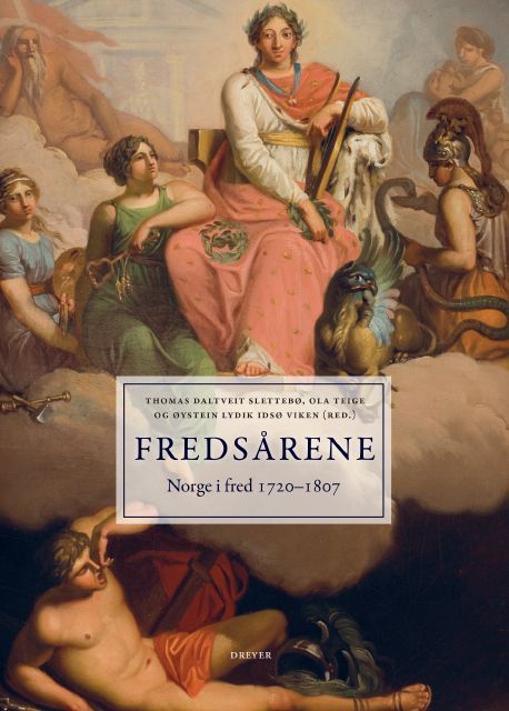 Fredsårene : Norge i fred 1720-1807