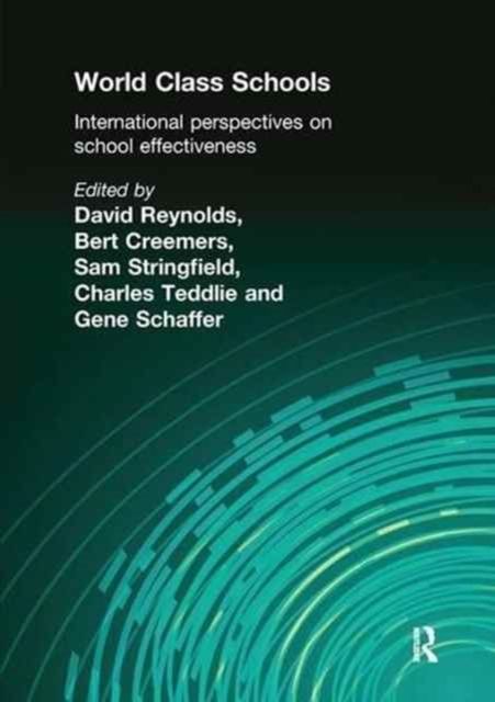 World Class Schools : International Perspectives on School Effectiveness