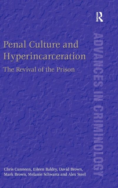 Penal Culture and Hyperincarceration : The Revival of the Prison