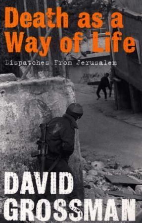 Death as a Way of Life : Dispatches from Jerusalem