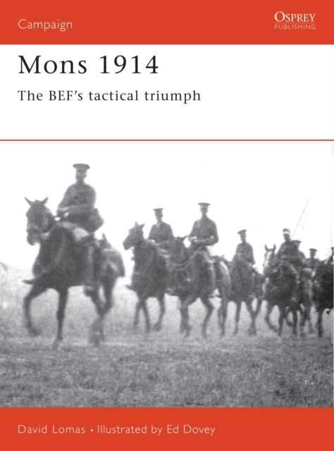 Mons 1914 : The BEF's Tactical Triumph