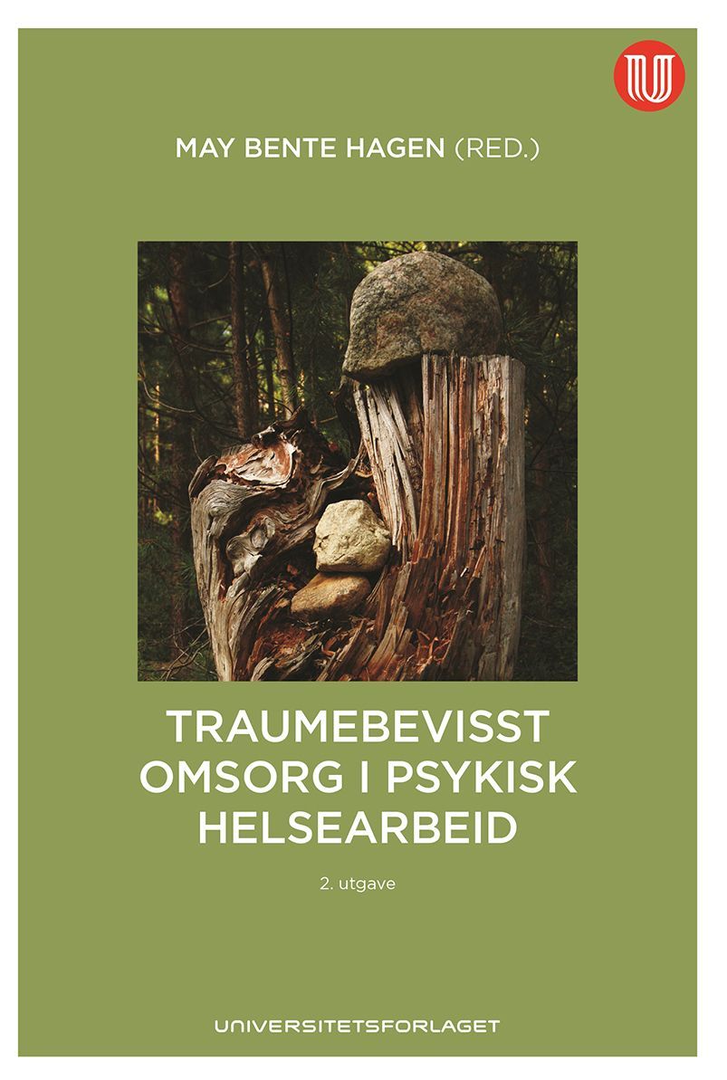 Traumebevisst omsorg i psykisk helsearbeid : fra et tilknytningsteoretisk perspektiv
